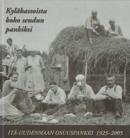 Kyläkassoista koko seudun pankiksi Itä-Uudenmaan Osuuspankki 1925-2005