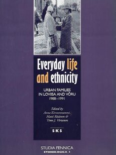 Everyday Life and Ethnicity - Urban Families in Loviisa and Vöru 1988-1991