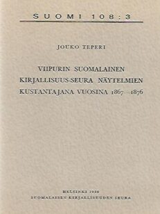 Viipurin Suomalainen Kirjallisuus-seura näytelmien kustantajan vuosina 1867-1876