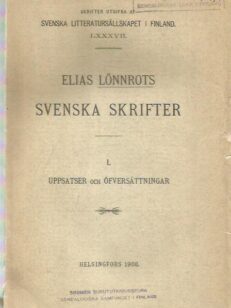 Elias Lönnrots svenska skrifter I. Uppsatser och öfversättningar