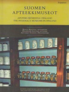 Suomen apteekkimuseot - Apoteks museerna i Finland - The Pharmacy Museums in Finland