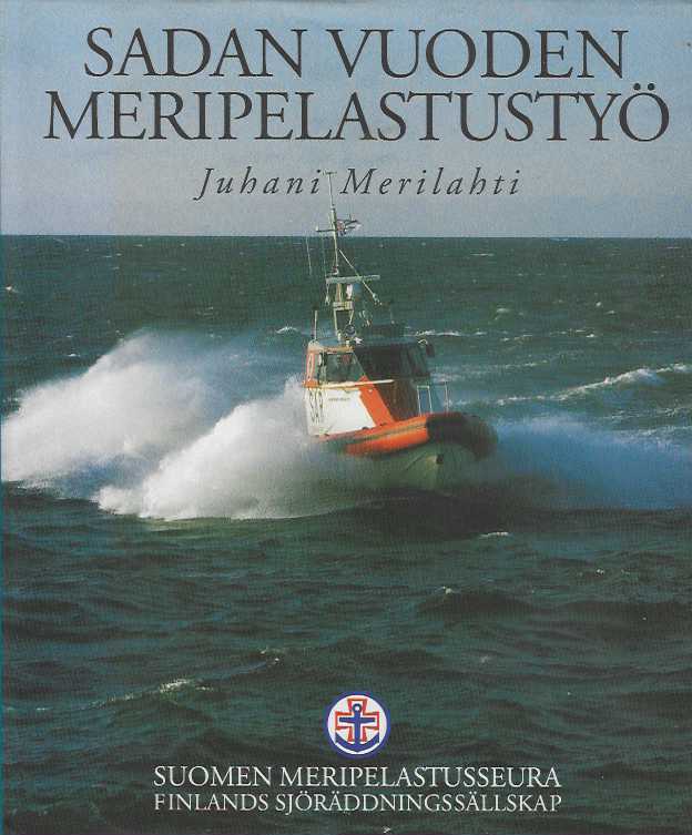 Sadan vuoden meripelastustyö Suomen Meripelastusseura 1897-1997 –  