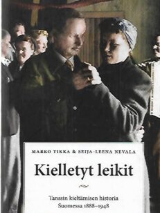 Kielletyt leikit - Tanssin kieltämisen historia Suomessa 1888-1948