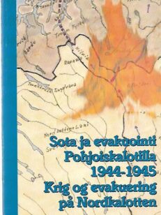 Sota ja evakuointi Pohjoiskalotilla 1944-1945 - Krieg og evakuering på Nordkalotten