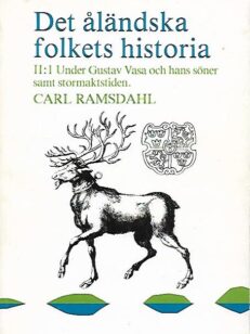 Det åländska folkets historia II - 1 Under Gustav Vasa och hans söner samt stormaktstiden