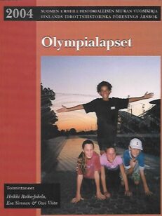 Olympialapset - Suomen urheiluhistoriallisen seuran vuosikirja 2004