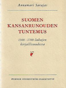 Suomen kansanrunouden tuntemus 1500-1700-lukujen kirjallisuudessa