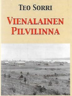 Vianalainen Pilvilinna - Jännittävä tapahtumasarja itsenäisyyttä tavoittelevassa Vienan Karjalassa 1920