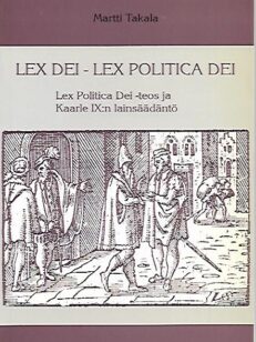Lex Dei - Lex Politica Dei - Lex Politica Dei -teos ja Kaarle IX:n lainsäädäntö