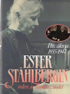 Ester Ståhlberhin sodan ja rauhan vuodet - Päiväkirja 1935-1947