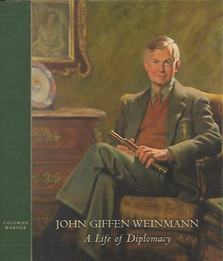 John Giffen Weinmann - A Life of Diplomacy