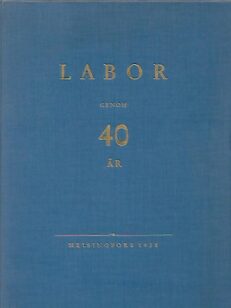 Centralandelslaget Labor m.b.t. 1898-1938 - Labor genom 40 år