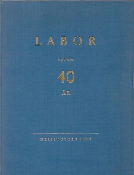 Centralandelslaget Labor m.b.t. 1898-1938 - Labor genom 40 år