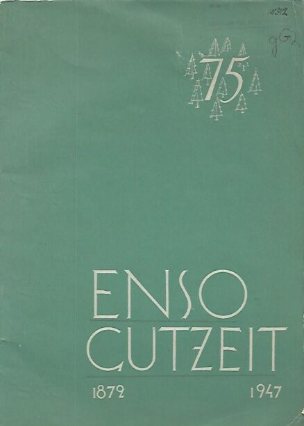 Enso-Gutzeit 1872-1947 - Henkilöjulkaisun juhlanumero yhtiö 75-vuotisjuhlaan 16.XI.1947