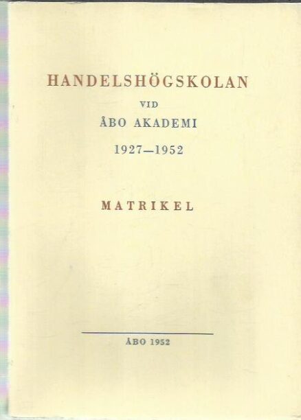 Handelshögskolan vid Åbo akademi 1927-1952 matrikel