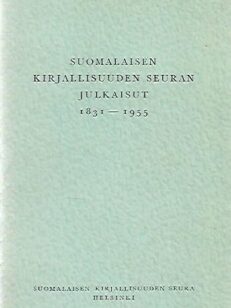 Suomalaisen Kirjallisuuden Seuran julkaisut 1831-1955