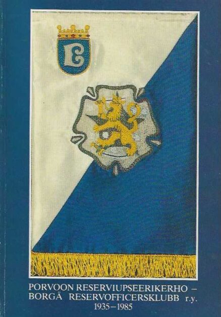 Porvoon Reserviupseerikerho - Borgå Reservofficersklubb r.y 1935-1985