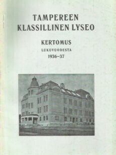 Tampereen klassillinen lyseo kertomus lukuvuodesta 1936-37