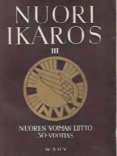 Nuori Ikaros III - Nuoren voiman liiton kolmekymmenvuotis-julkaisu