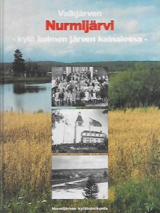 Valkjärven Nurmijärvi - Kylä kolmen järven kainalossa