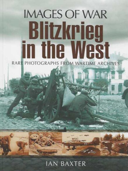 Images of War Blitzkrieg in the West