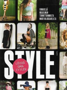 Style - Löydä oma tyylisi : Vinkkejä maailman tunnetuimmilta muotibloggareilta
