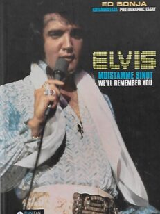 Elvis - Muistamme sinut / We'll remember you - Kuvamuistoja / Photographic Essay