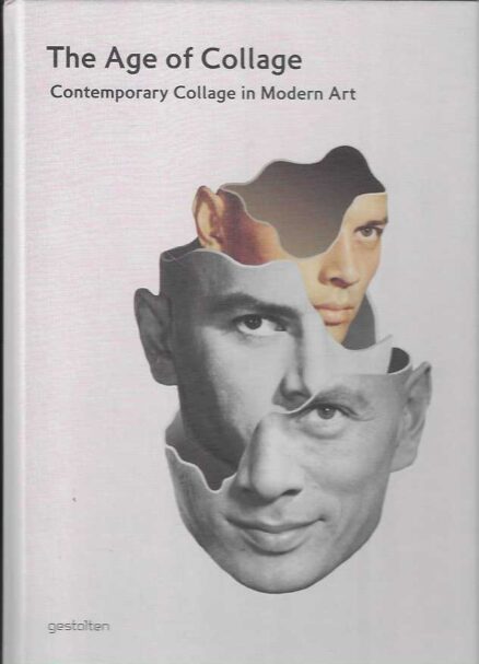 The Age of Collage Contemporary Collage in Modern Art