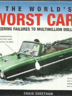 The World's Worst Cars from Pioneering Failures to Multimillion Dollar Disasters