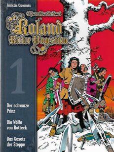 Roland Ritter Ungestüm 1 : Der schawarze Prinz / Die Wölfe von Rotteck / Das Gesetz der Steppe