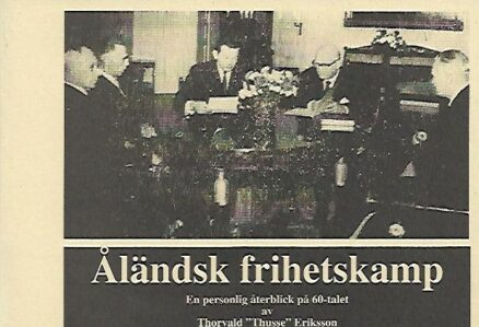 Ålands frihetskamp - En personlig återblick på 60-talet