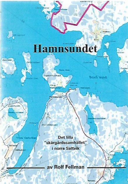 Hamnsundet - En liten historik och en berättelse om torpen och dess folk från slutet av 1700-talet till 1900 talets slut