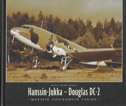 Hanssin-Jukka - Douglas DC-2 Marskin hovikoneen tarina