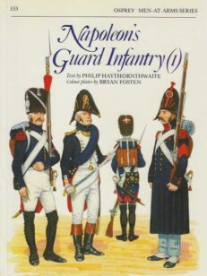 Napoloen's Guard Infantry (1) Men-at-Arms series N:o 153