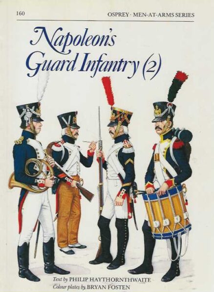 Napoloen's Guard Infantry (2) Men-at-Arms series N:o 160