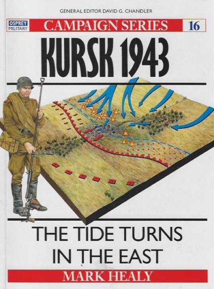 Kursk 1943 The Tide Turns in the East Campaign Series N:o 16