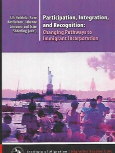 Participation, Integration, and Recognition: Changing Pathways to Immigrant Incorporation