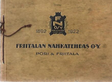 Friitalan nahkatehdas oy - Pori & Friitala 1892-1922