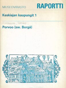 Keskiajan kaupungit 1 - Porvoo. Varhainen kaupungistumiskehitys ja nykyinen suunnittelu