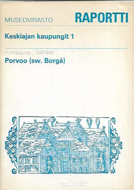 Keskiajan kaupungit 1 - Porvoo. Varhainen kaupungistumiskehitys ja nykyinen suunnittelu