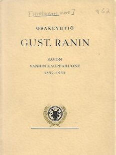 Osakeyhtiö Gust. Ranin - Savon vanhin kauppahuone 1852-1952