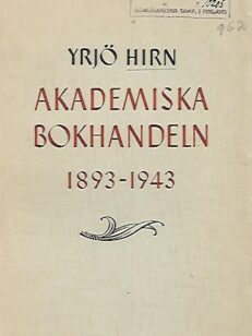 Akademiska bokhandeln 1893-1943 - Ett kapitel av Finlands kulturhistoria