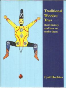 Traditional Wooden Toys - Their history and how to make them