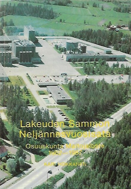Lakeuden Sammon Neljännesvuosisata - Osuuskunta Maitojaloste 1962-1987
