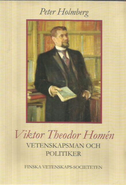 Viktor Theodor Homen - Vetenskapsman och politiker