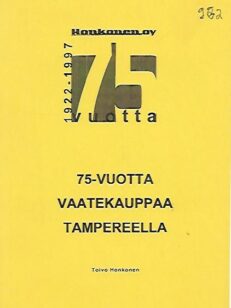 Honkonen oy 75 vuotta 1922-1997 - 75-vuotta vaatekauppaa Tampereella