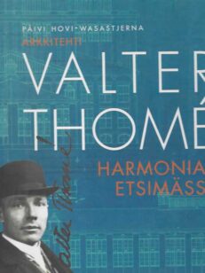 Arkkitehti Valter Thomé Harmoniaa etsimässä