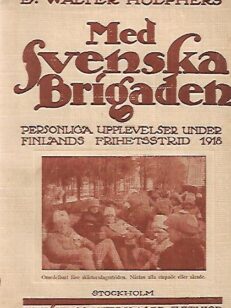 Med Svenska Brigaden - Personliga uppleverser under Finlands frihetstrid 1918