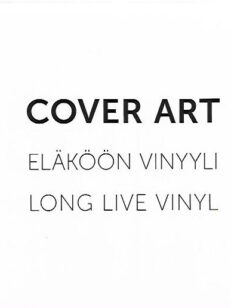 Cover art - Eläköön vinyyli - Long live vinyl 17.6.16.-15.1.17