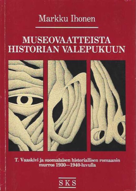 Museovaatteista historian valepukuun T. Vaaskivi ja suomalaisen historiallisen romaanin murros 1930-1940-luvulla